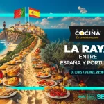 Canal Cocina estrena ‘La Raya: entre España y Portugal’ formato original que explora los secretos gastronómicos de la frontera entre ambos paises