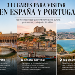 Tres destinos imprescindibles para descubrir entre España y Portugal